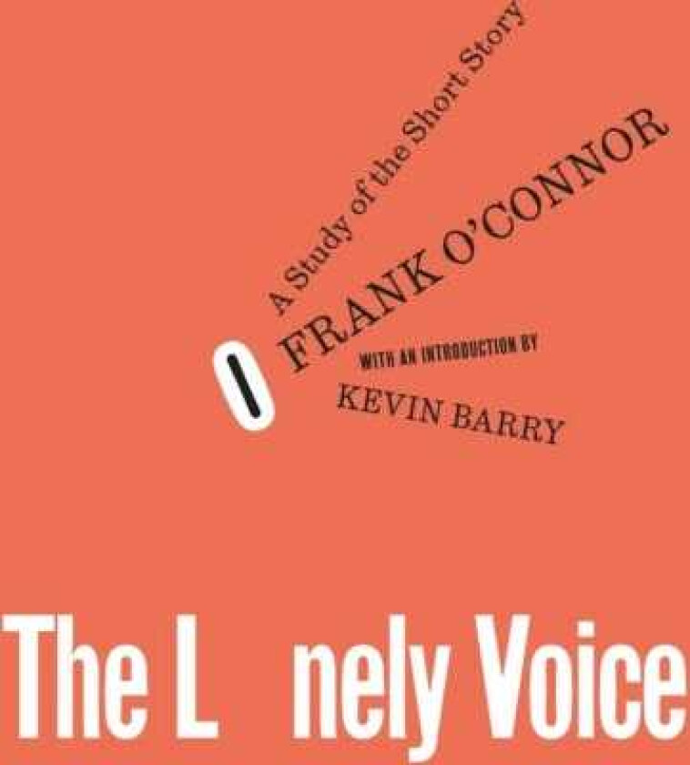 The Lonely Voice A Study of the Short Story
