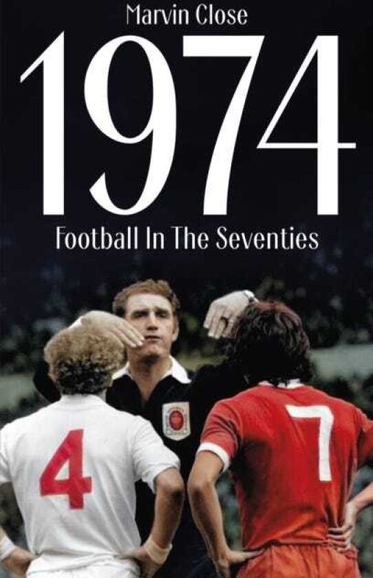 1974 Football In The Seventies