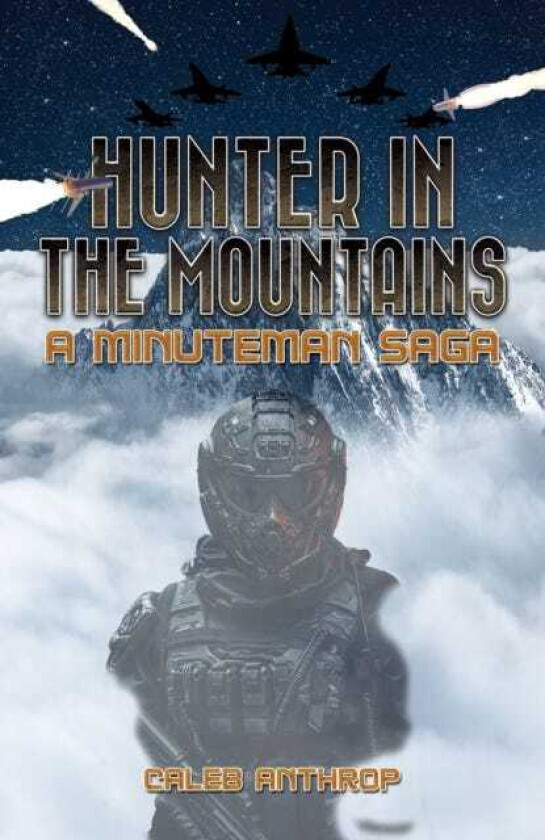 Hunter in the Mountains A Minuteman Saga