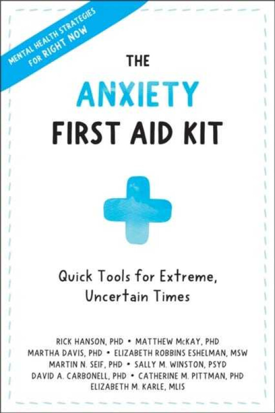 Anxiety First Aid Kit Quick Tools for Extreme, Uncertain Times