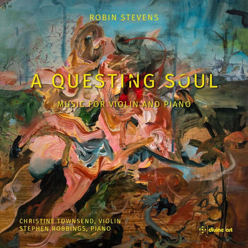 Christine Townsend, Stephen Robbings Robin Stevens: A Questing Soul Music for Violin & Piano CD