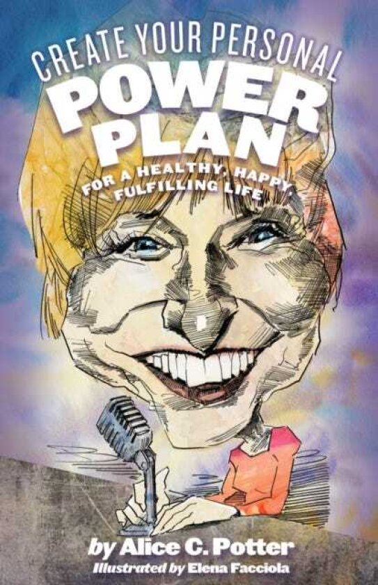 Create Your Personal Power Plan For a Healthy, Happy, Fulfilling Life