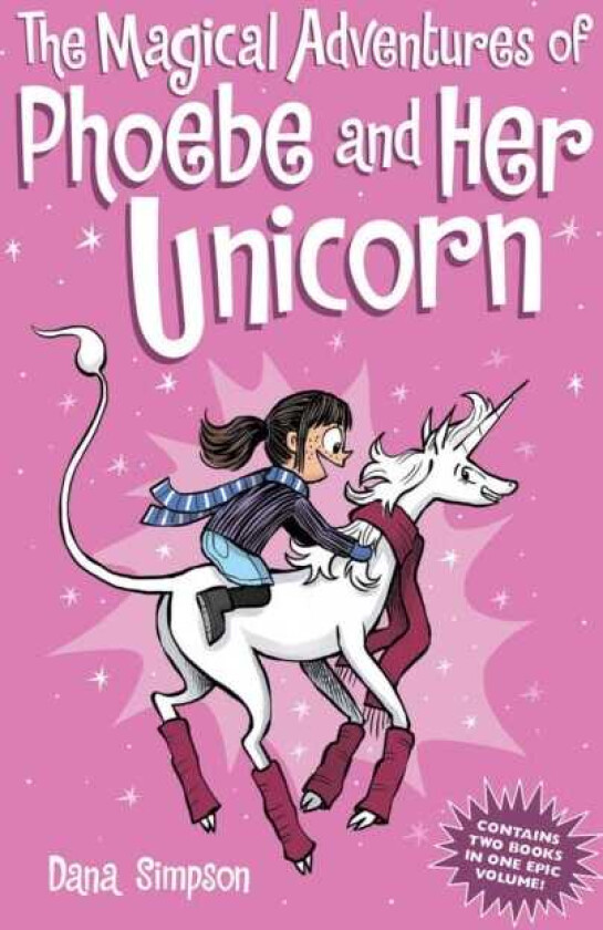 The Magical Adventures of Phoebe and Her Unicorn Two Books in One