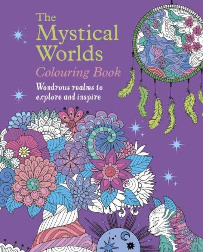 The Mystical Worlds Colouring Book Wondrous Worlds to Explore and Inspire