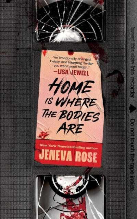 Home Is Where The Bodies Are The instant New York Times bestseller from queen of twists and global sensation Jeneva Rose
