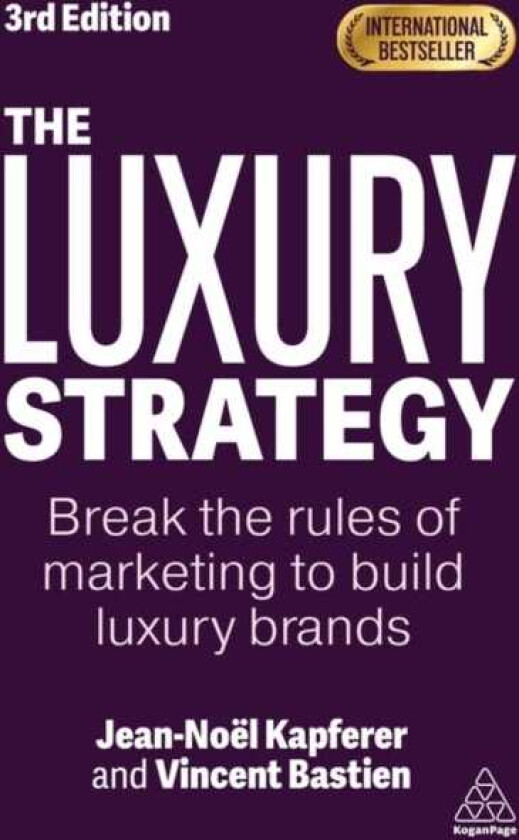 The Luxury Strategy Break the Rules of Marketing to Build Luxury Brands