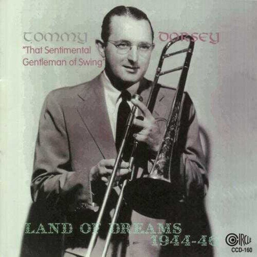 Tommy Dorsey Land Of Dreams 194446 CD