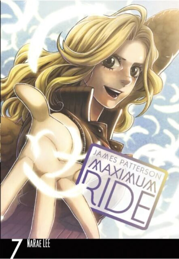 Maximum Ride: Manga Volume 7 av James Patterson