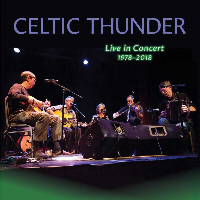 Celtic Thunder Live In Concert 19782018 CD
