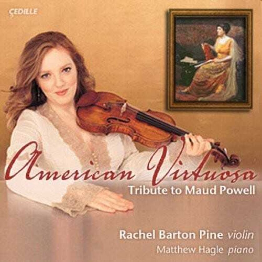 Rachel Barton Pine, Matthew Hagle American Virtuosa: Tribute To Maud Powell CD