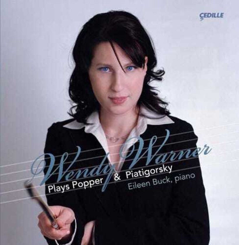 Wendy Warner, Carl Becker, Eileen Buck, Joseph Gagliano Wendy Warner Plays Popper & Piatigorsky CD