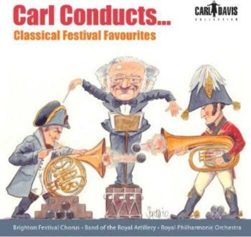 Carl Davis, Brighton Festival Chorus, George Frederick Handel Carl Conduccts Classical Festival Favourites CD