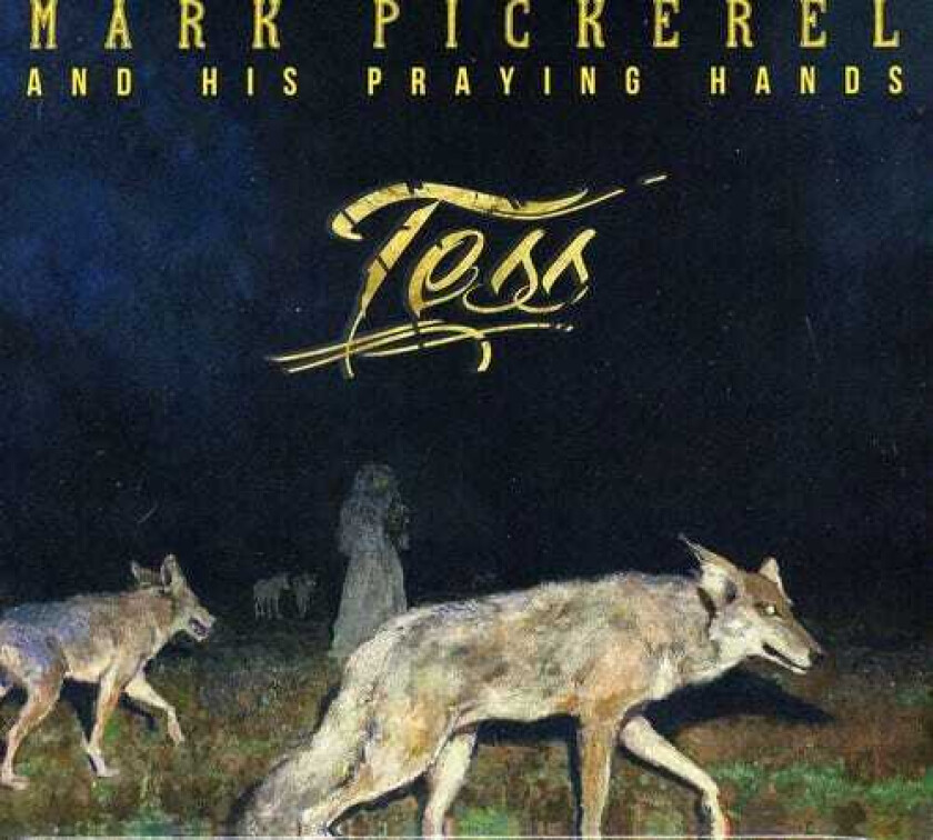 Mark Pickerel & His Praying Hands Tess CD