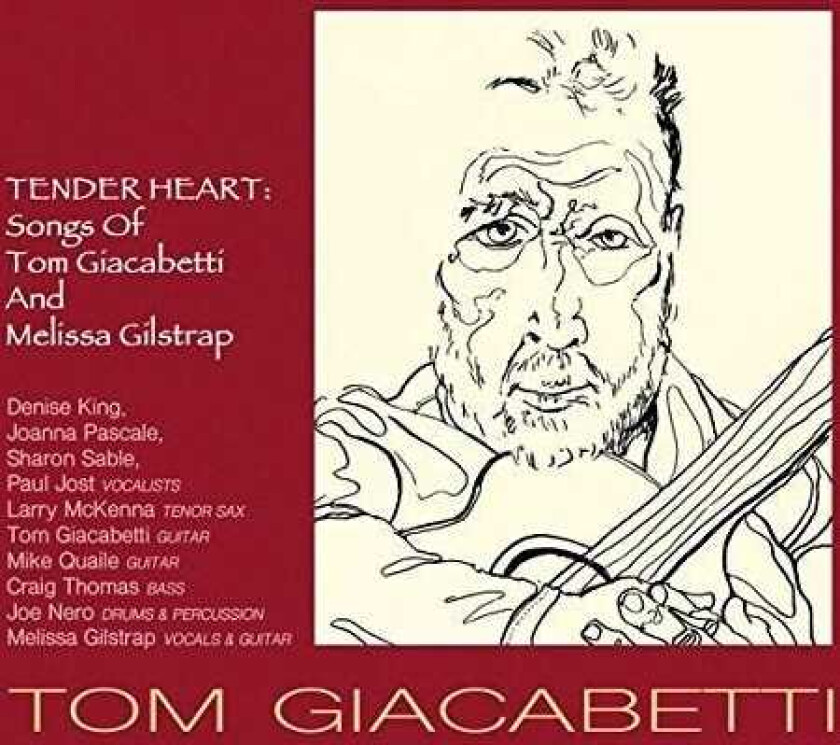 Tom Giacabetti Tender Heart: Songs Of Tom Giacabetti & Melissa CD