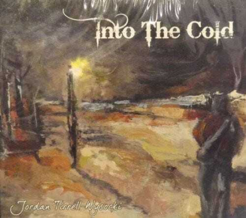 Jordan Tirrellwysocki Into The Cold CD