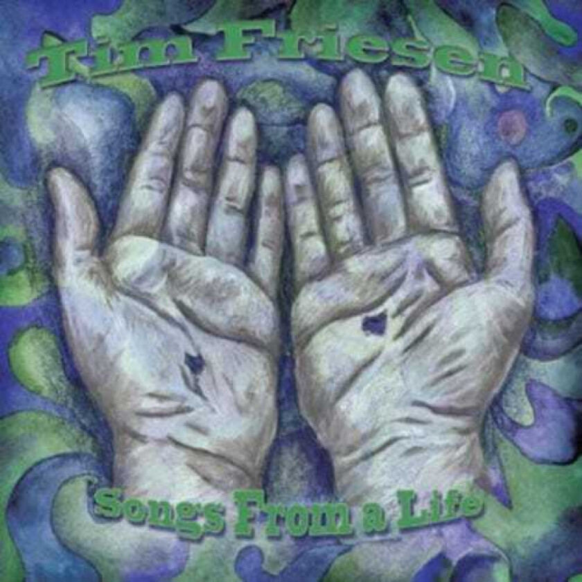 Tim Friesen Songs From A Life CD