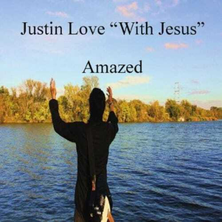 Justin Love Amazed With Jesus CD
