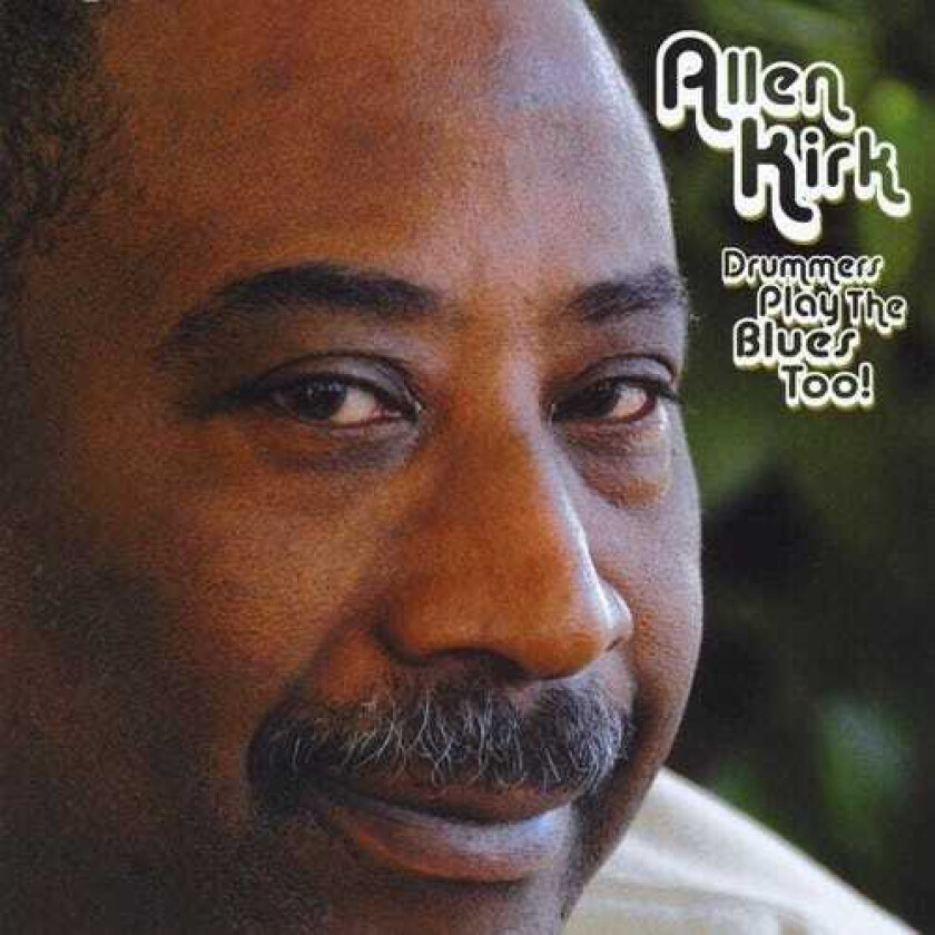 Allen Kirk Drummers Play The Blues Too CD