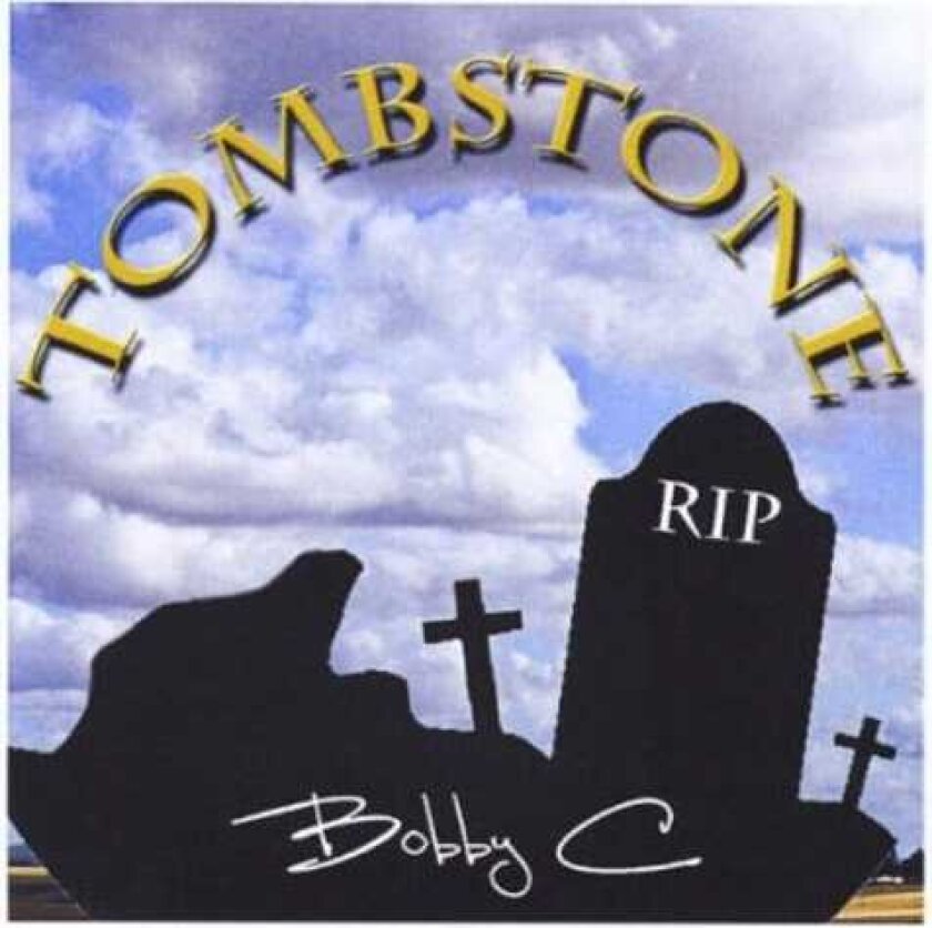 Bobby C Tombstone CD