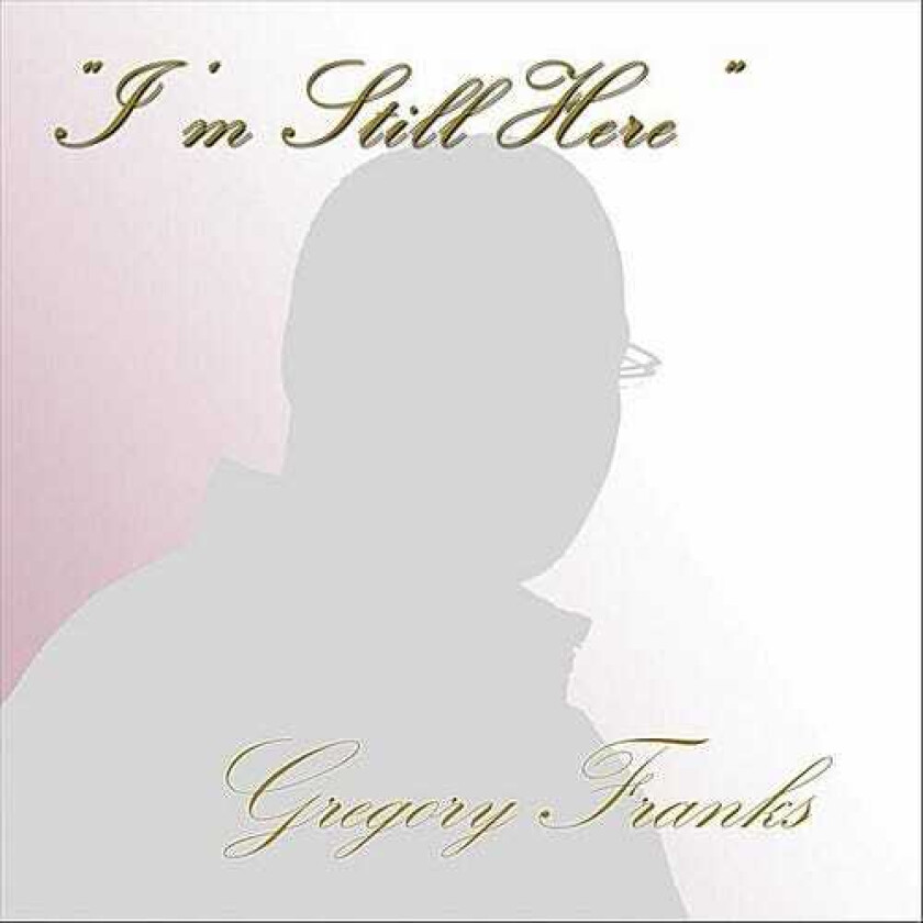 Gregory Franks I'm Still Here CD