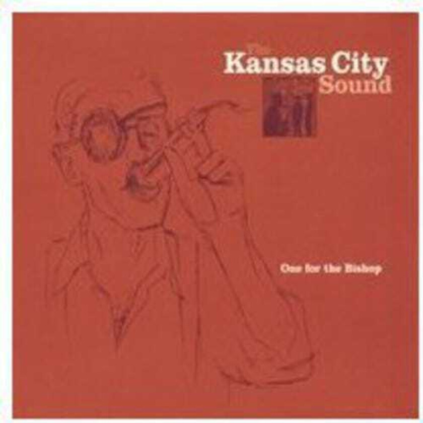 The Kansas City Sound One For The Bishop CD