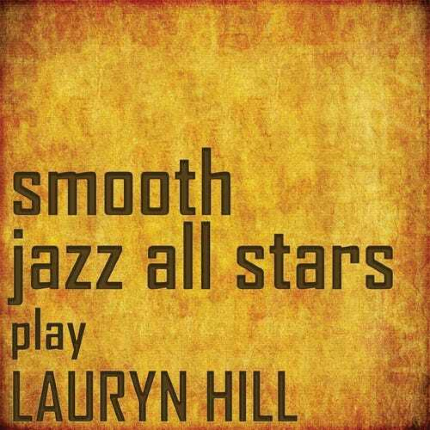 The Smooth Jazz All Stars Perform Lauryn Hill CD