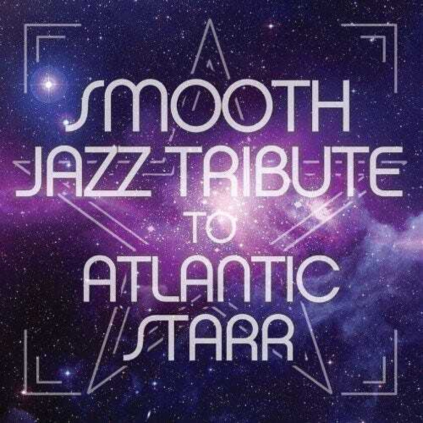 The Smooth Jazz All Stars Atlanic Starr Smooth Jazz Tribute CD