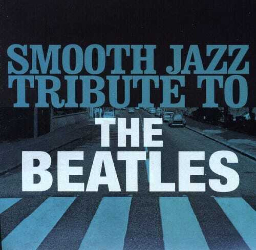 The Smooth Jazz All Stars Beatles Smooth Jazz Tribute CD