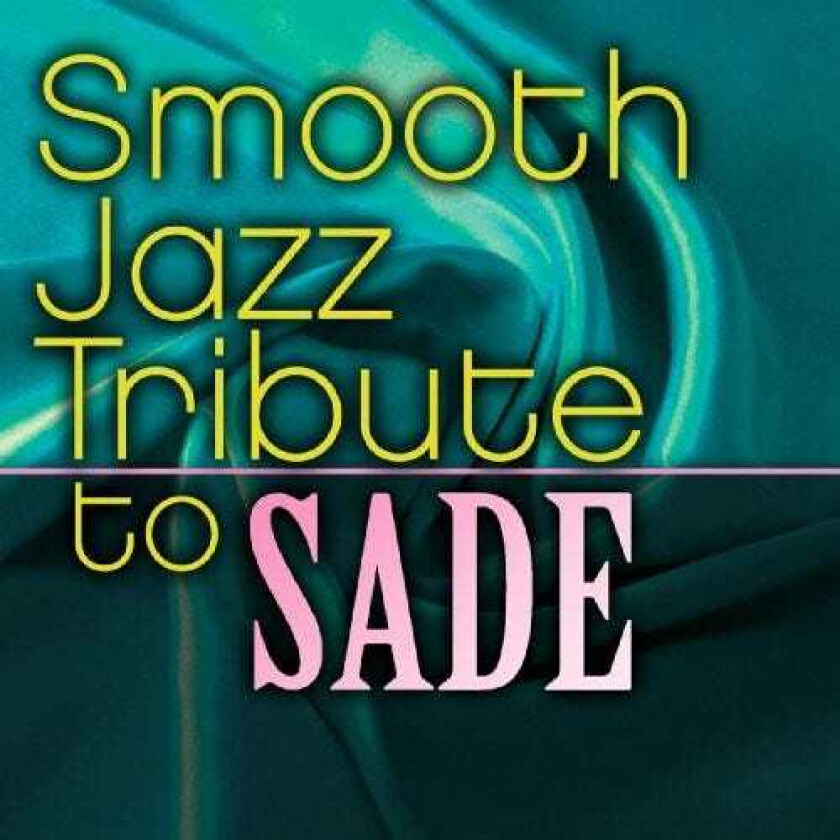 The Smooth Jazz All Stars Sade Smooth Jazz Tribute CD