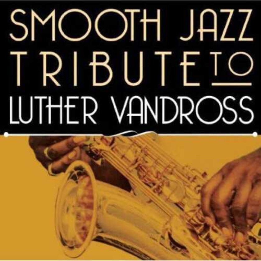 The Smooth Jazz All Stars Smooth Jazz Tribute To Luther Vandross CD