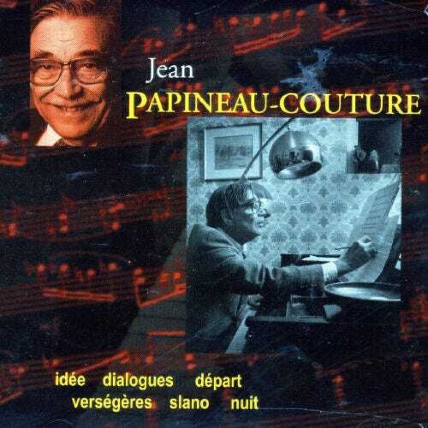 Jean Papineaucouture, Accordes, Denise Lupien, Louisphilippe Pelletier, Robert Aitken Idee / Dialogues / Depart / Versegeres / Slano CD