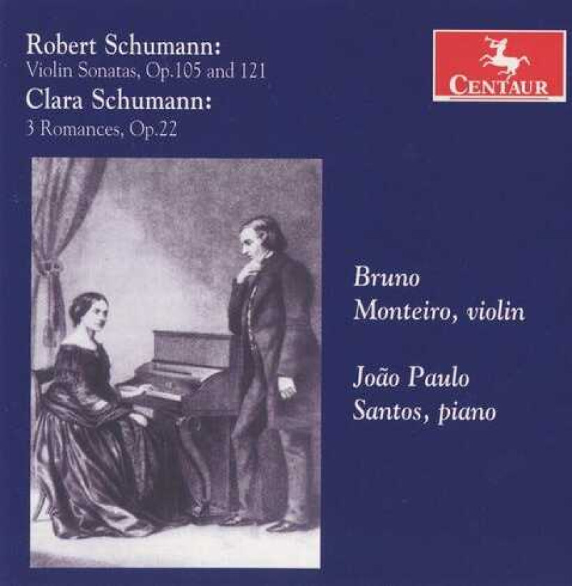 Bruno Monteiro, Joao Paulo Santos, Clara Wieck Schumann Violin Sonatas / Three Romances CD