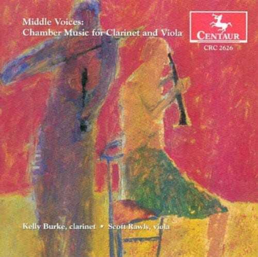 Scott Rawls, Arthur Tollefson, Kelly Burke, Mark Moliterno, Melissa Rose Middle Voices: Chamber Music For Clarinet & Viola CD