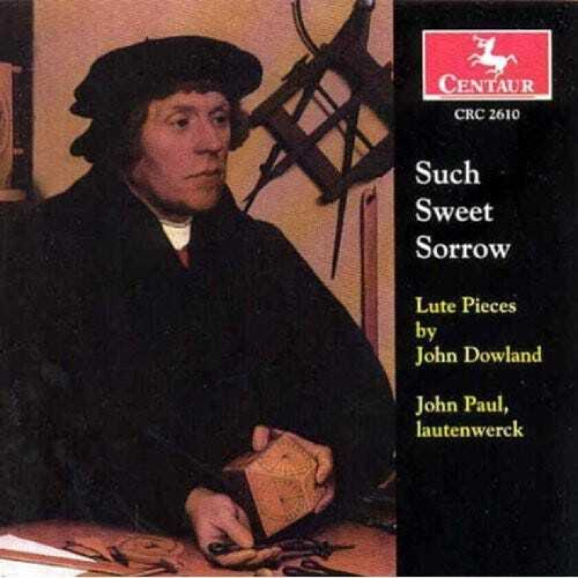 John Dowland, John Paul, Shawn Leopard Such Sweet Sorrow: Lute Pieces CD