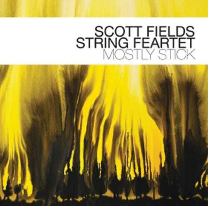 Scott Fields Mostly Stick CD