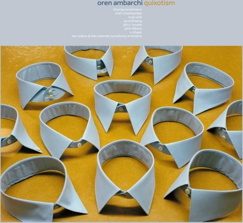 Oren Ambarchi Quixotism (10th Anniversary Remaster) CD