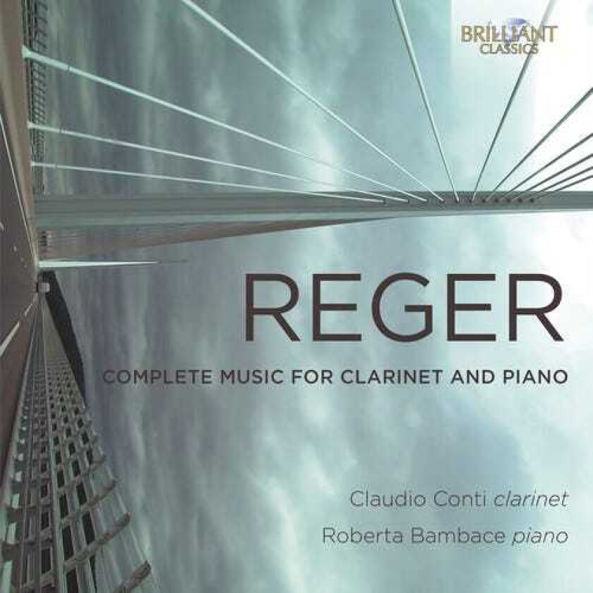 Claudio Conti, Roberto Bambace Reger: Complete Music For Clarinet & Piano CD