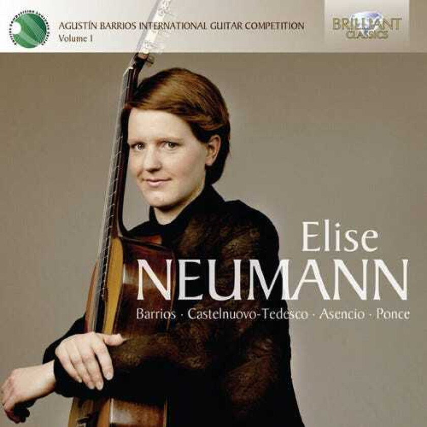 Elise Neumann, Agustín Barriosmangoré, Manuel Ponce, Mario CastelnuovoTedesco, Vicente Asencio Augustin Barrios International Guitar 1 CD