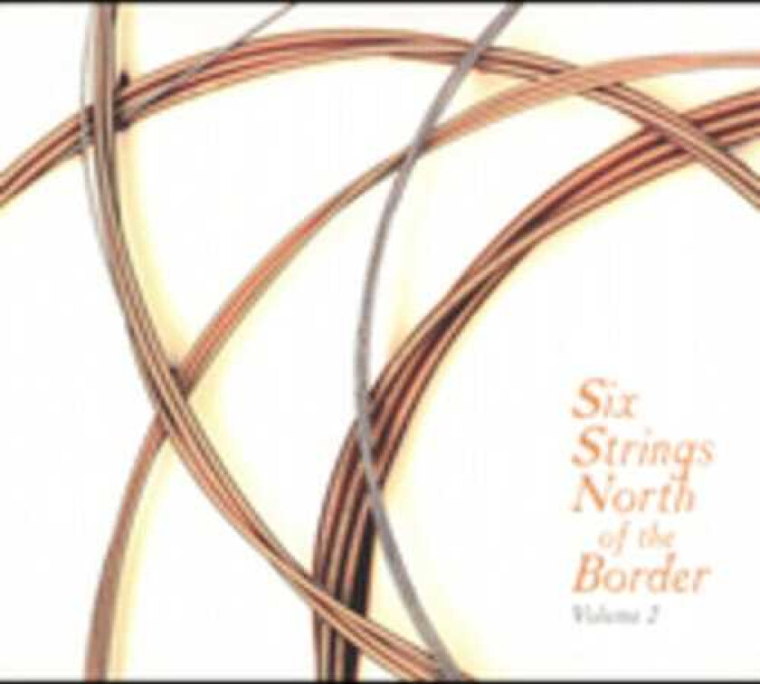 Diverse Artister Six Strings North Of The Border 2 CD