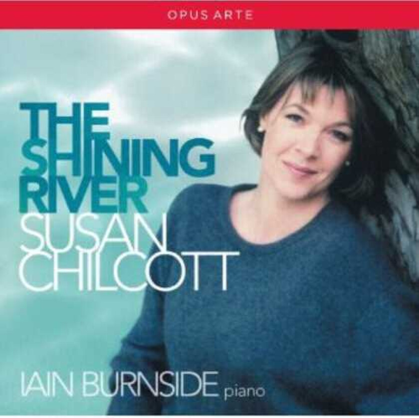 Susan Chilcott, Iain Burnside Shining River CD
