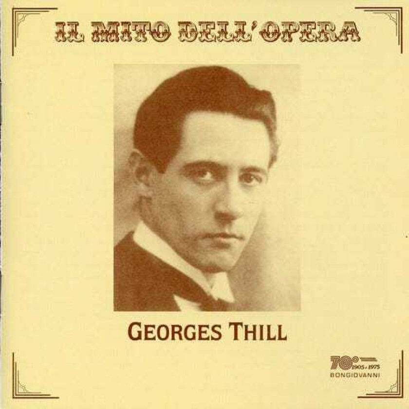 Georges Thill, Vina Bovy, Ruggero Leoncavallo Georges Thill Sings Opera Arias CD