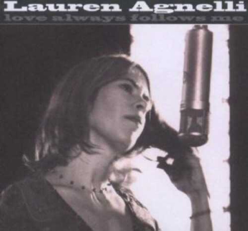 Lauren Agnelli Love Always Follows Me CD