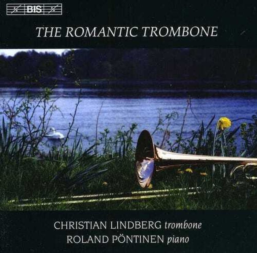 Christian Lindberg, Roland P Ntinen, Roland Pöntinen, Guy Ropartz, Hugo Alfvén, Joseph Jongen, Philippe Gaubert, Saverio Mercadante Romantic Trombone CD