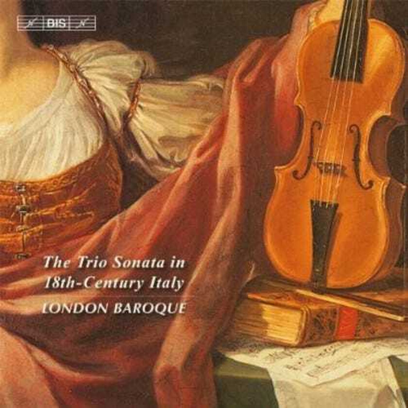 London Baroque, Domenico Gallo, Francesco Antonio Bonporti, Giovanni Bononcini, Giuseppe Baldassare Sammartini, Nicola Porpora, Pietro Locatelli, Tomaso Albinoni Trio Sonata In 18th Century Italy CD