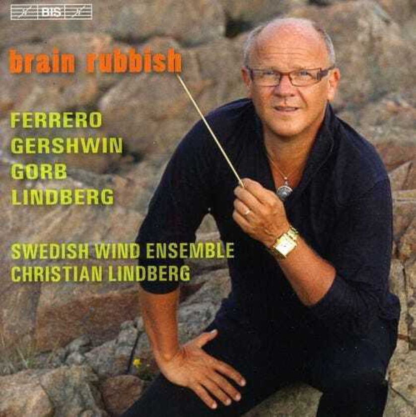 Swedish Wind Ensemble, Adam Gorb, Bernardo Adamferrero Brain Rubbish CD