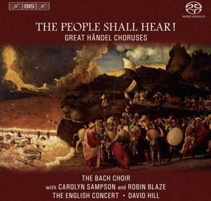 Bach Choir, Carolyn Sampson, Robin Blaze, George Frederick Handel People Shall Hear CD