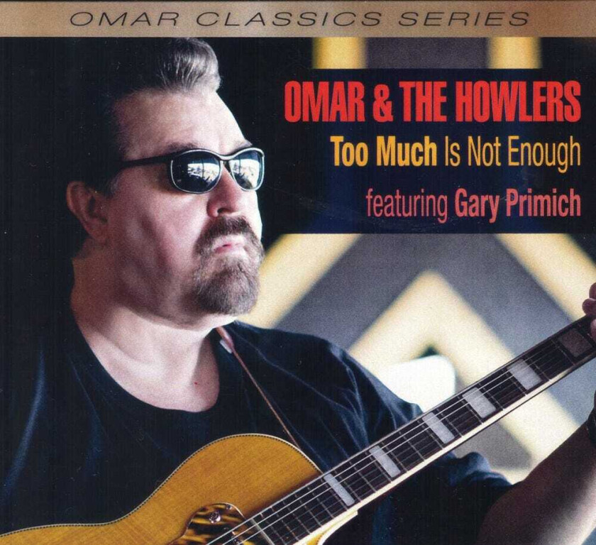 Omar & The Howlers Too Much Is Not Enough CD