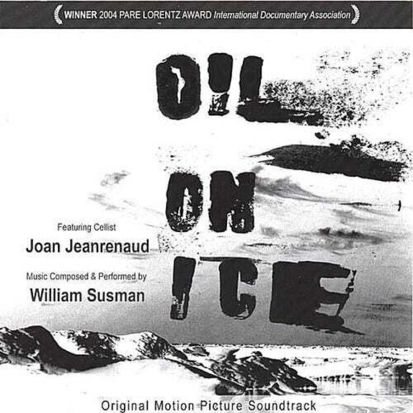 William Susman, Adeline Peter Raboff, JOAN JEANRENAUD Oil On Ice / O.s.t. CD