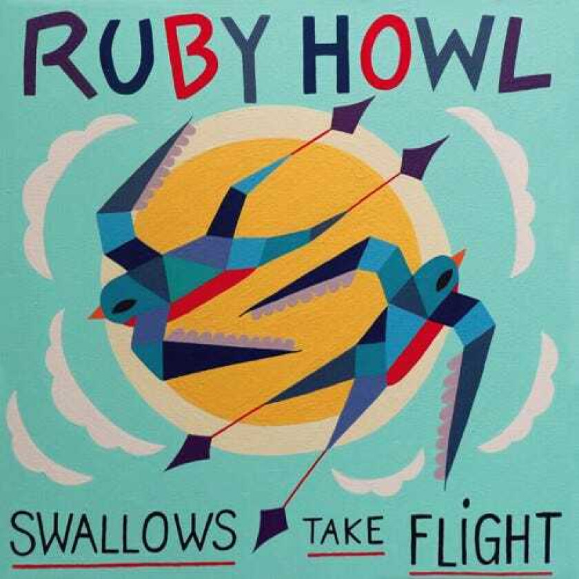 Ruby Howl Swallows Take Flight LP/Vinyl