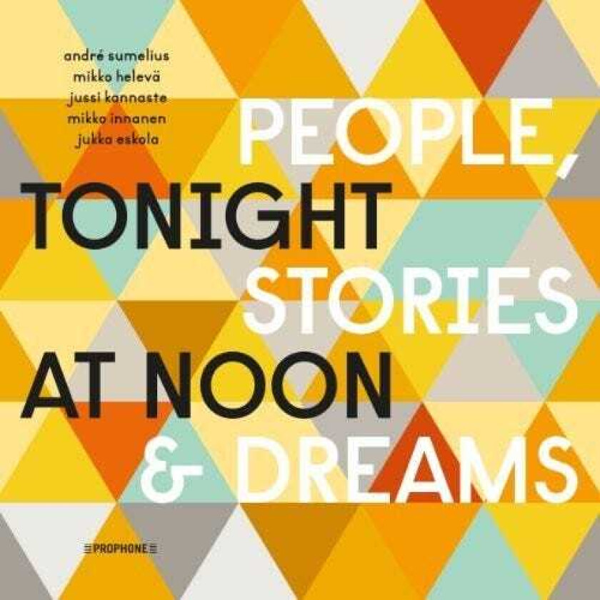 Andre Sumelius, Jussi Kannaste, Jukka Eskola Tonight At Noon People & Stories & Dreams LP/Vinyl